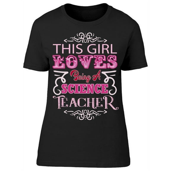 Girl Science Teacher T-Shirt Women -Image by Shutterstock, Female Medium