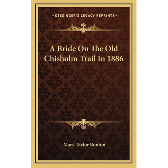 A Bride on the Old Chisholm Trail in 1886