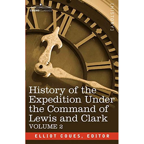 History of the Expedition Under the Command of Lewis and Clark, Vol.2 (Paperback)