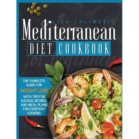 Mediterranean Diet Cookbook for Beginners, (Hardcover)