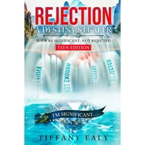 Rejection: A Destiny Stealer Teen Edition: A Destiny Stealer The Teen Version (Paperback)