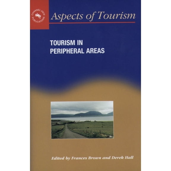 Aspects of Tourism Tourism in Peripheral Areas: Case Studies, Book 1, (Hardcover)