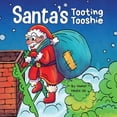 thumbnail image 2 of Pre-Owned Santa's Tooting Tooshie: A Story About Santa's Toots (Farts) (Paperback) 1637310099 9781637310090, 2 of 2