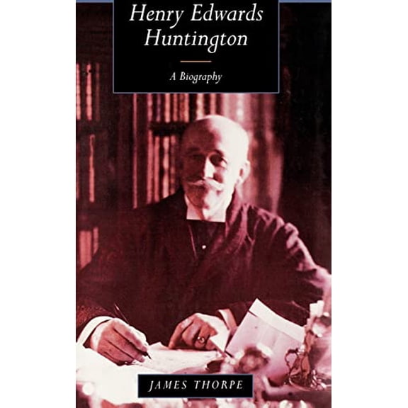 Pre-Owned Henry Edwards Huntington : A Biography (Edition 1) (Hardcover)