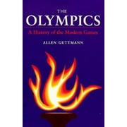 Angle View: The Olympics: A HISTORY OF THE MODERN GAMES (Illinois History of Sports), Used [Paperback]