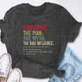 thumbnail image 6 of EcoLoom Godfather The Man The Myth The Bad Influence Grandpa Short Sleeve Unisex T Shirt, 6 of 6