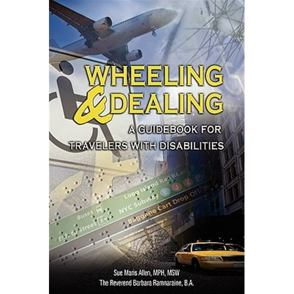 Wheeling & Dealing: A Guidebook for Travelers with Disabilities (Paperback)