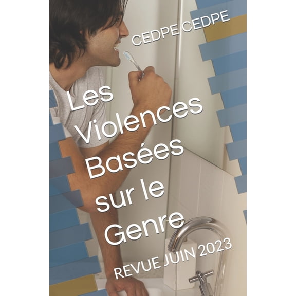 Les Violences Basées sur le Genre : Revue Juin 2023 (Paperback)