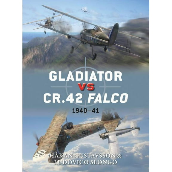Duel: Gladiator vs CR.42 Falco : 1940–41 (Series #47) (Paperback)
