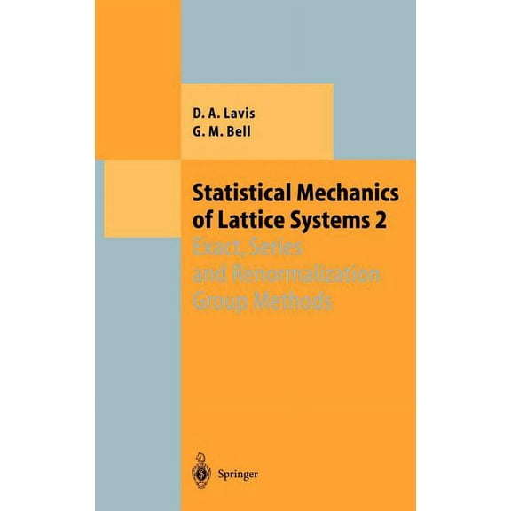 Theoretical and Mathematical Physics Statistical Mechanics of Lattice Systems: Volume 2: Exact, Series and Renormalization Group Methods, (Hardcover)