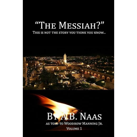 The Messiah?: "The Messiah?" : This is not the story you think you know... (Series #1) (Paperback)