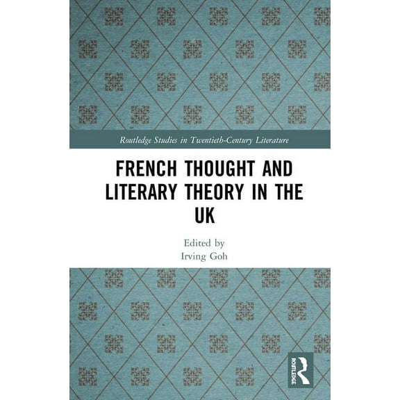 Routledge Studies in Twentieth-Century L French Thought and Literary Theory in the UK, (Hardcover)