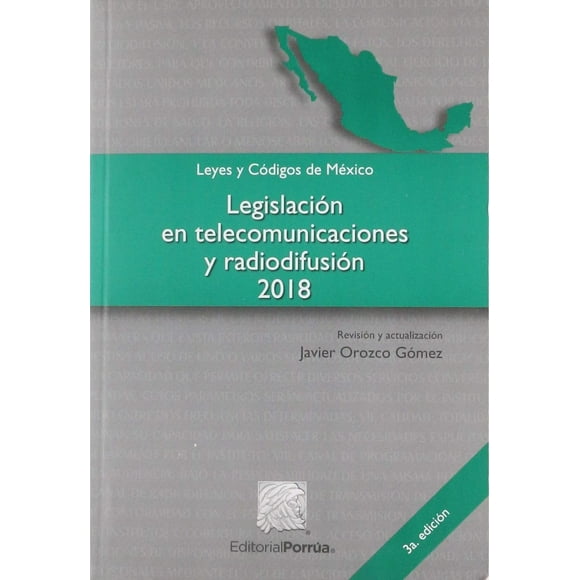 Legislación en telecomunicaciones y radiodifusión 2018 Editorial Porrúa 9786070929205
