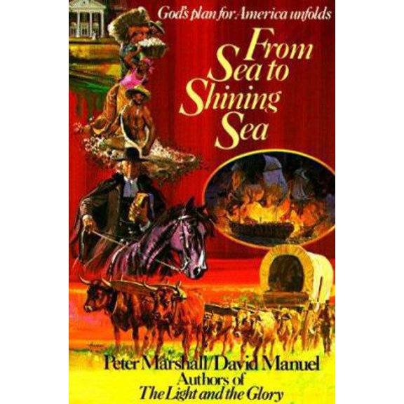 Pre-Owned From Sea to Shining Sea: 1787-1837 (God's Plan for America) (Paperback) 0800753089 9780800753085