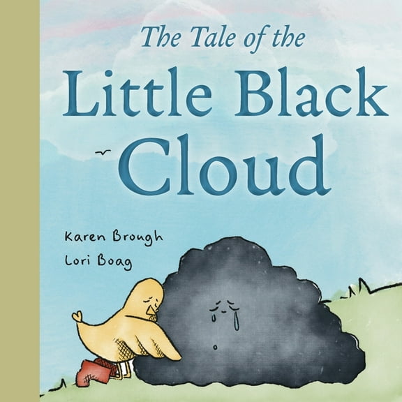 The Tale of The Little Black Cloud: A Heartfelt Children's Sadness Book on Friendship, Healing, and Emotional Resilience, (Paperback)