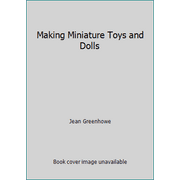 Making Miniature Toys and Dolls, Used [Paperback]