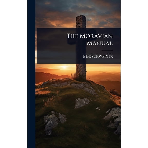 The Moravian Manual, (Hardcover)