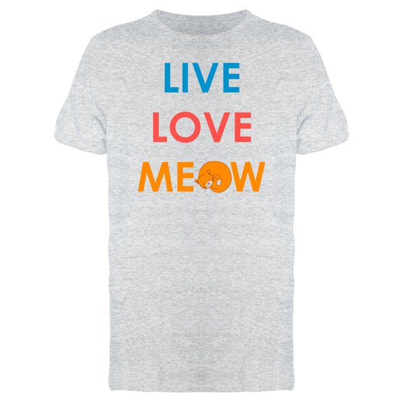 Cat Art Live Love Meow Quote Tee Men's -Image by Shutterstock