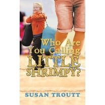 Who Are You Calling Little Shrimpy?