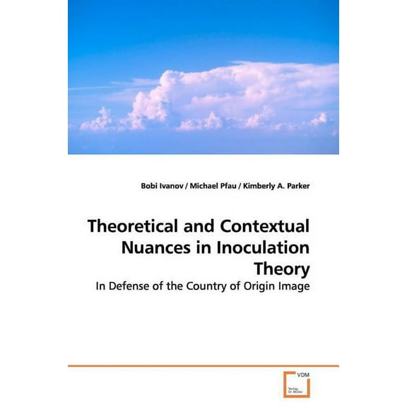 Theoretical and Contextual Nuances in Inoculation Theory (Paperback)