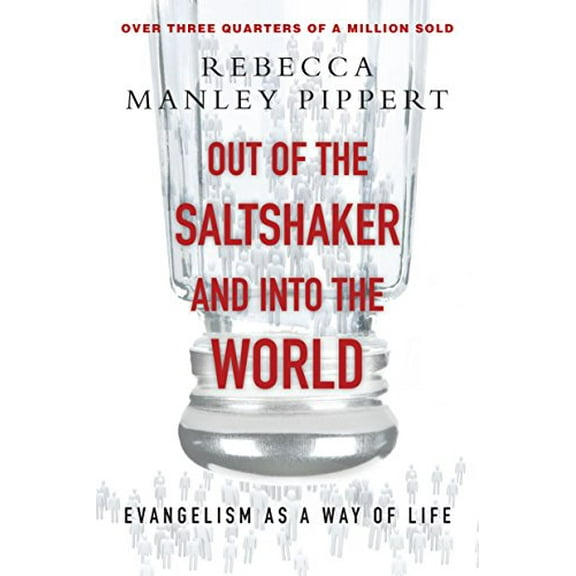 Out of the Saltshaker & Into the World: Evangelism as a Way of Life (Paperback)