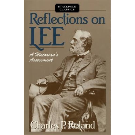 Pre-Owned Stackpole Classics: Reflections on Lee : A Historians Assessment (Paperback)