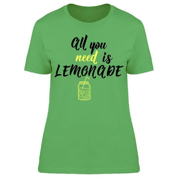 All You Need Is Lemonade T-Shirt Women -Image by Shutterstock, Female Small