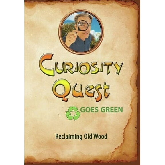 Curiosity Quest Goes Green: Reclaiming Old Wood (DVD), Green Planet Films, Kids & Family