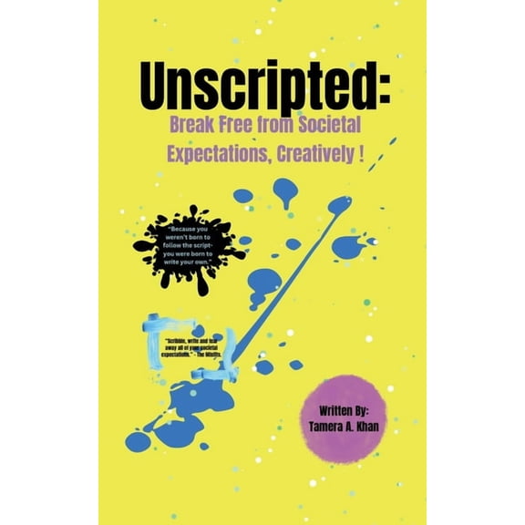 Unscripted: Break Free From Societal Expectations, Creatively!, (Paperback)