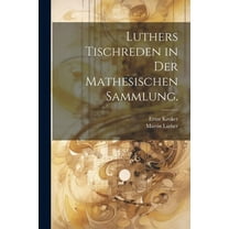 Luthers Tischreden in der mathesischen Sammlung. (Paperback)