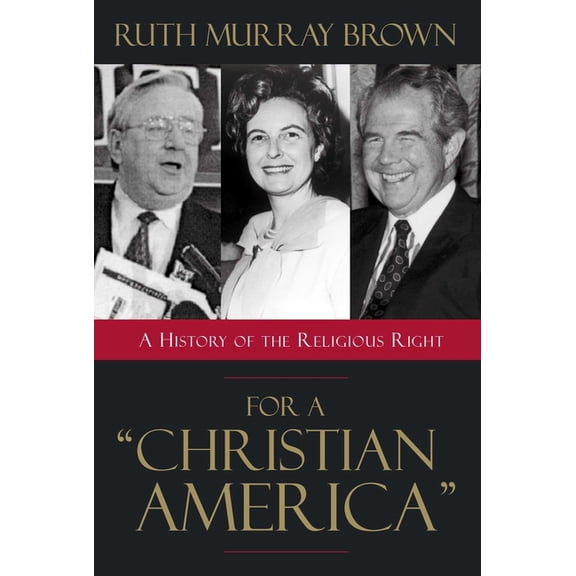 For a Christian America: A History of the Religious Right, (Hardcover)