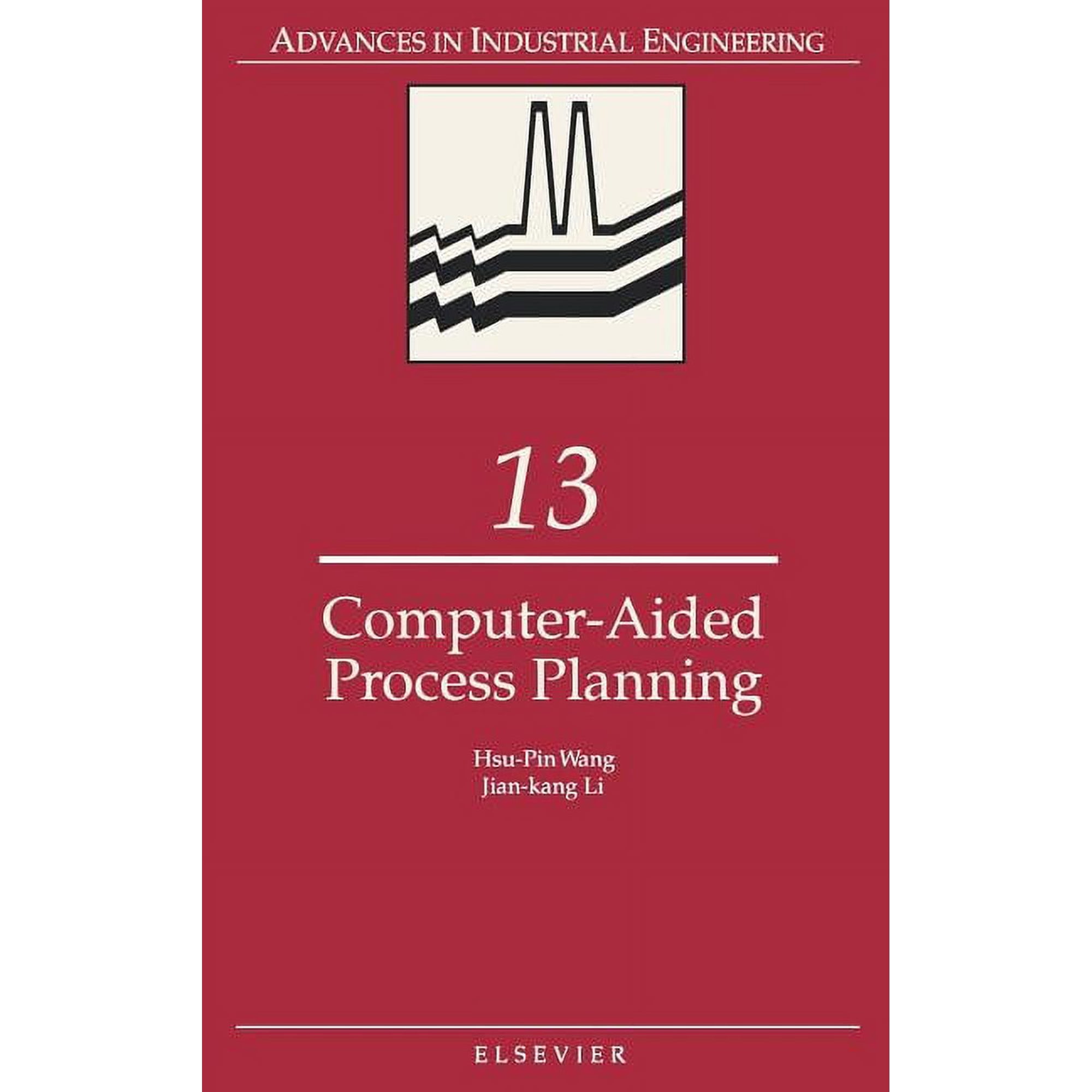 Advances in Industrial Engineering Computer-Aided Process Planning: Volume 13 Book 13 (Hardcover)