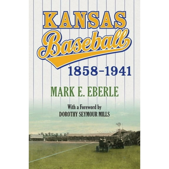 Kansas Baseball, 1858-1941, (Paperback)