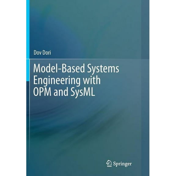 Model-Based Systems Engineering with OPM and SysML, (Paperback)