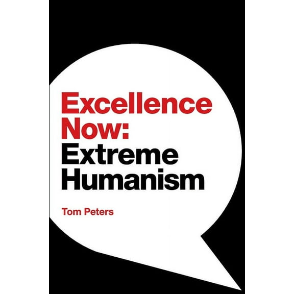 Excellence Now: Extreme Humanism (Paperback)