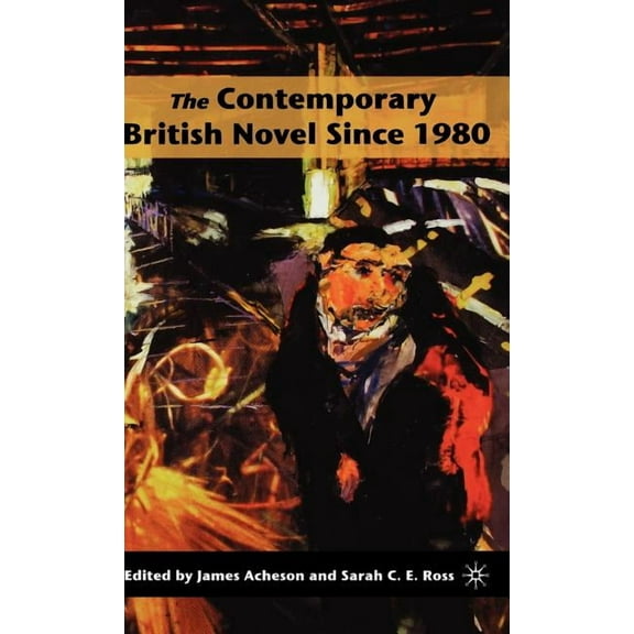 The Contemporary British Novel Since 1980, (Hardcover)