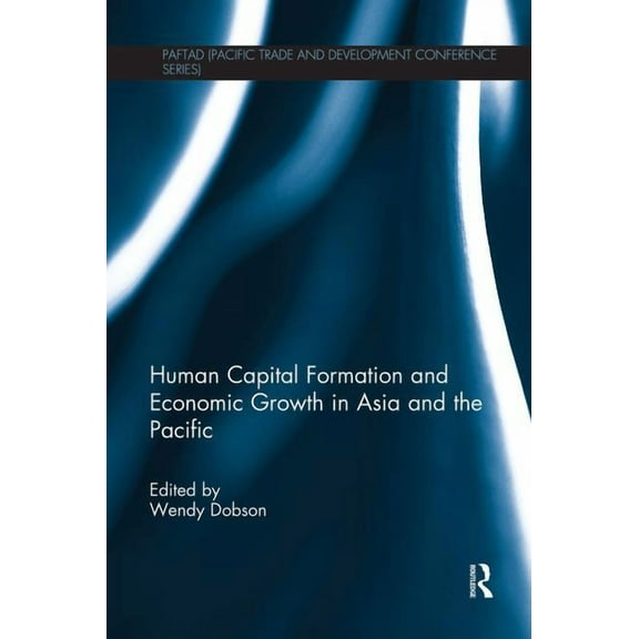 Paftad (Pacific Trade and Development Co Human Capital Formation and Economic Growth in Asia and the Pacific, (Paperback)