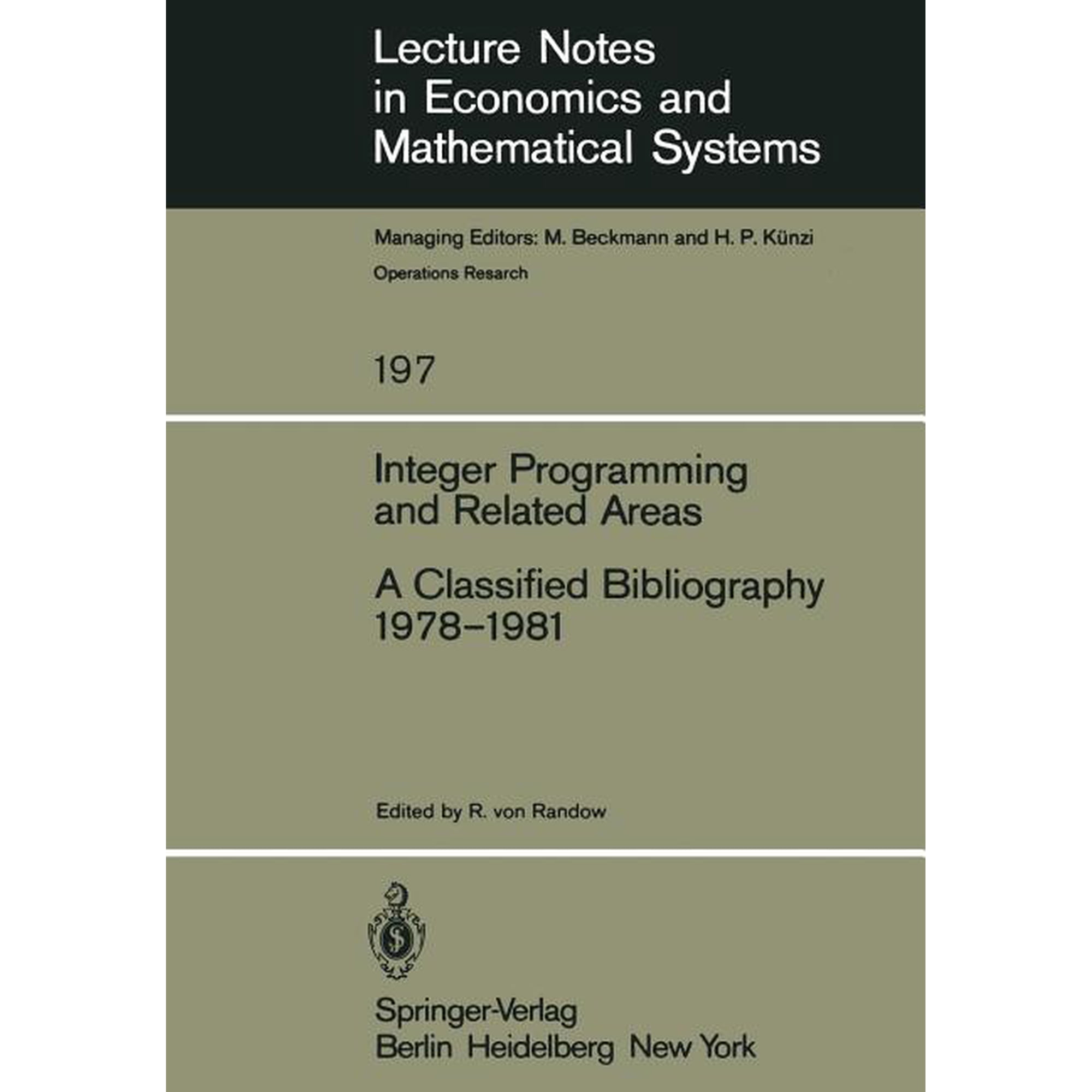 Lecture Notes in Economic and Mathematic Integer Programming and Related Areas: A Classified Bibliography 1978-1981 Book 197 (Paperback)