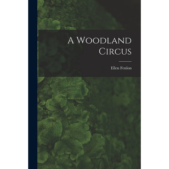 A Woodland Circus, (Paperback)