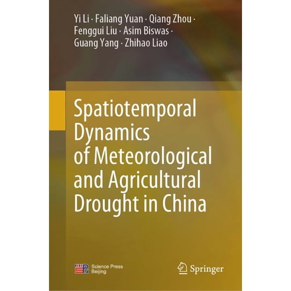 Spatiotemporal Dynamics of Meteorological and Agricultural Drought in China, (Hardcover)
