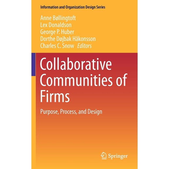 Information and Organization Design Collaborative Communities of Firms: Purpose, Process, and Design, Book 9, (Hardcover)