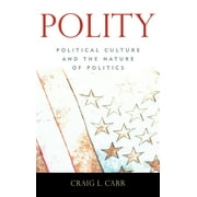 Polity: Political Culture and the Nature of Politics