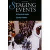 Staging Events: A Practical Guide [Paperback - Used]