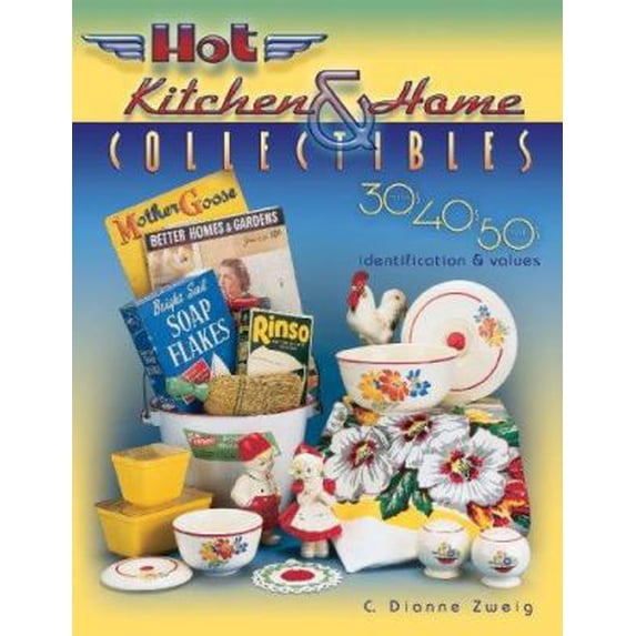 Pre-Owned Hot Kitchen & Home Collectibles of the 30s, 40s, and 50s (Paperback) 1574325183 9781574325188