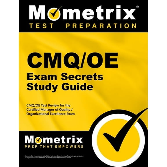 CMQ/OE Exam Secrets Study Guide: CMQ/OE Test Review for the Certified Manager of Quality/Organizational Excellence Exam