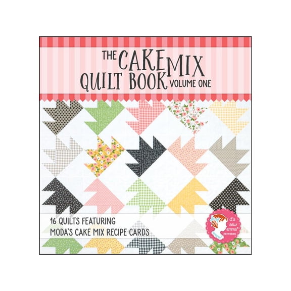 It's Sew Emma The Cake Mix Quilt V.1 Bk