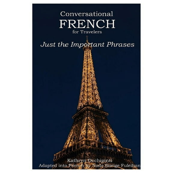 Conversational French for Travelers: Just the Important Phrases, (Paperback)