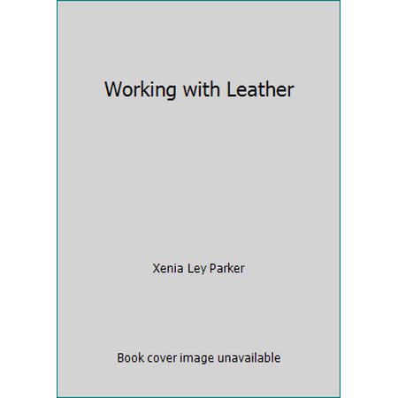 Working with Leather [Hardcover - Used]