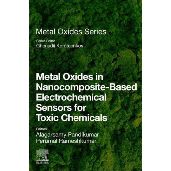 Metal Oxides Metal Oxides in Nanocomposite-Based Electrochemical Sensors for Toxic Chemicals, (Paperback)