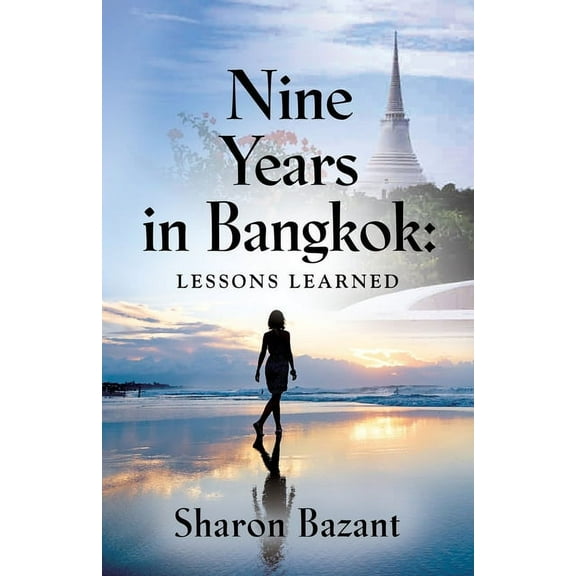 Nine Years in Bangkok: Lessons Learned (Paperback)